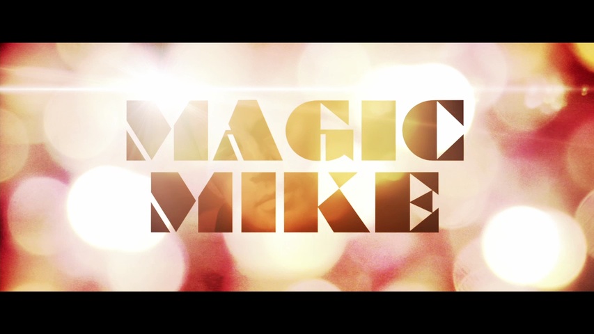 Magic Mike HD Trailer