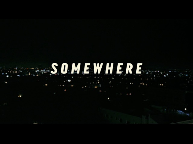 Somewhere Trailer