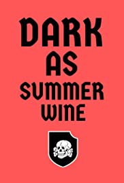 Dark As Summer Wine