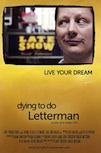 Dying to Do Letterman poster