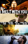 I Melt with You poster