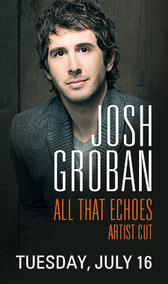 JOSH GROBAN LIVE: All That Echoes